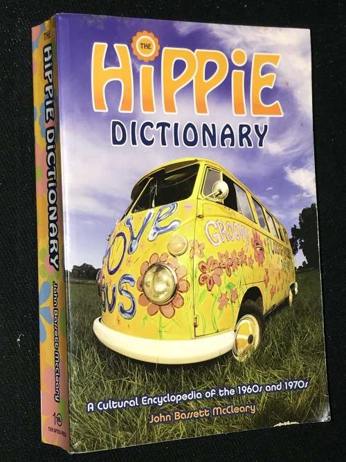 HIPPY DICTIONARY A CULTURAL ENCYCLOPEDIA OF THE 1960`S & 70`S BY JOHN BASSETT MCCLEARY