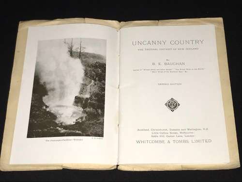 UNCANNY COUNTRY THE THERMAL DISTRICT OF NEW ZEALAND BY B.E. BAUGHAN
