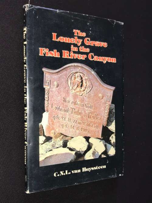 THE LONELY GRAVE IN THE FISH RIVER CANYON BY C.N.L. VAN HUYSSTEEN