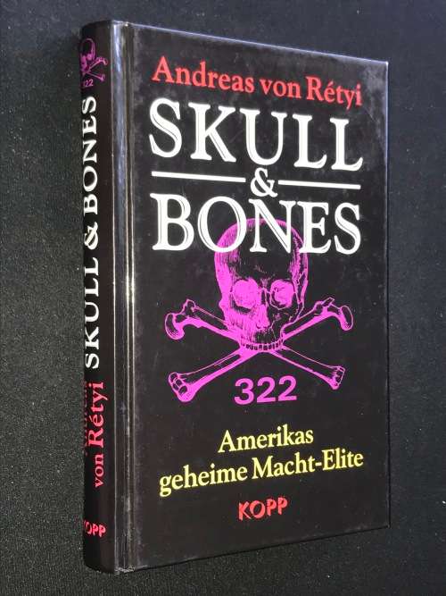 SKULL and BONES AMERIKAS GEHEIME MACHT ELITE - ANDREAS VON RETYI