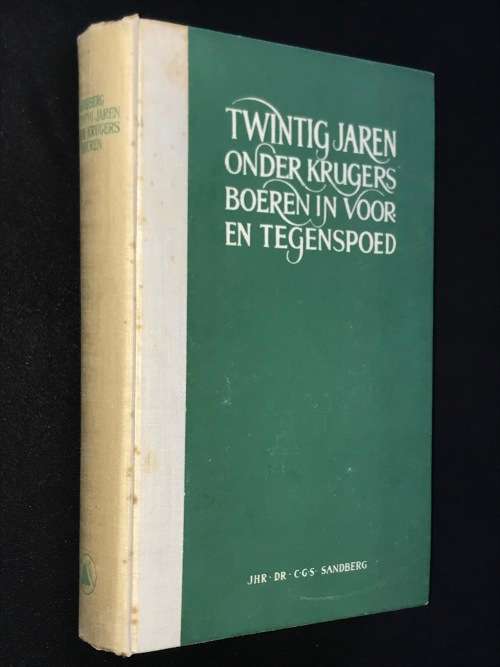 TWINTIG JAREN ONDER KRUGERS BOEREN IN VOOREN TEGENSPOED DOOR JHR DR C.G.S. SANDBERG