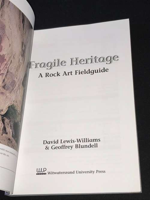 FRAGILE HERITAGE A ROCK ART FIELDGUIDE BY GAVID LEWIS-WILLIAMS & GEOFFREY BLUNDELL