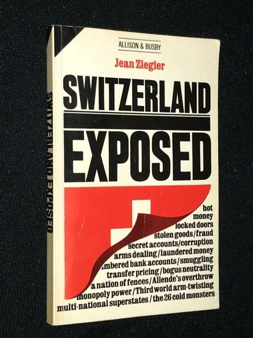 SWITZERLAND EXPOSED BY JEAN ZIEGLER