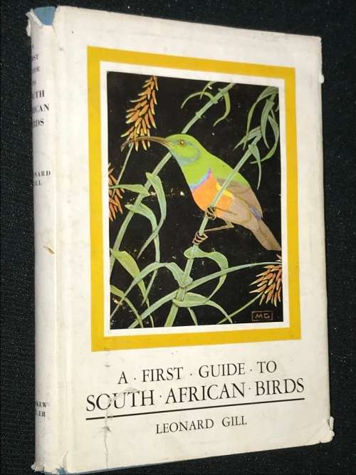 A FIRST GUIDE TO SOUTH AFRICAN BIRDS BY E. LEONARD GILL 1956