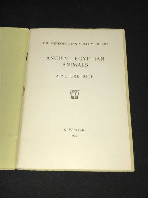 ANCIENT EGYPTIAN ANIMALS A PICTURE BOOK - THE METROPOLITAN MUSEUM OF ART 1942