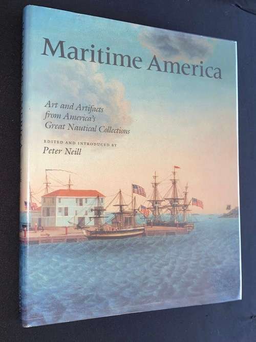 MARITIME AMERICA ART & ARTIFACTS FROM AMERICA`S GREAT NAUTICAL COLLECTIONS