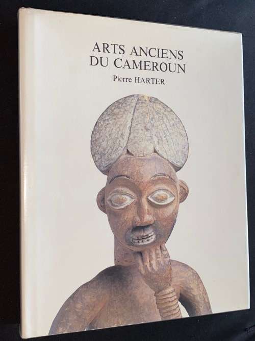 ARTS ANCIENS DU CAMEROUN BY PIERRE HARTER