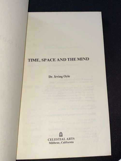 TIME SPACE & THE MIND BY DR. IRVING OYLE