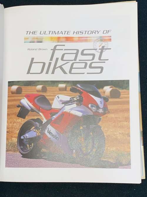 THE ULTIMATE HISTORY OF FAST BIKES BY ROLAND BROWN