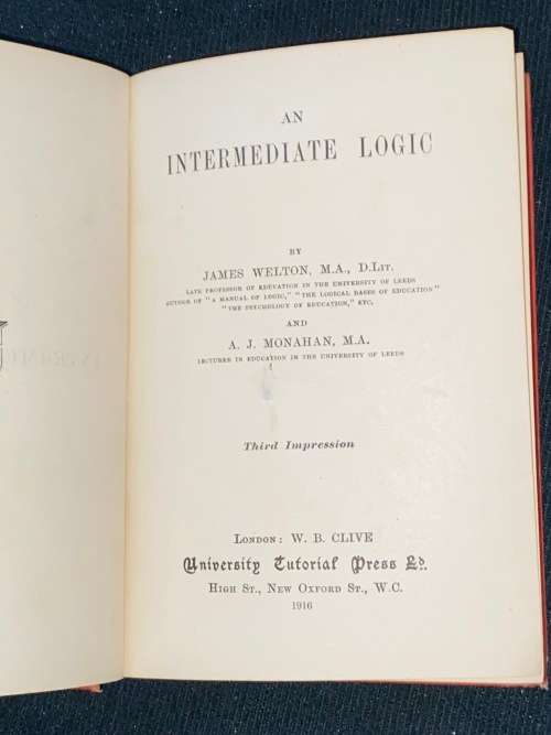 AN INTERMEDIATE LOGIC BY JAMES WELTON AND A.J. MONAHAM 1916