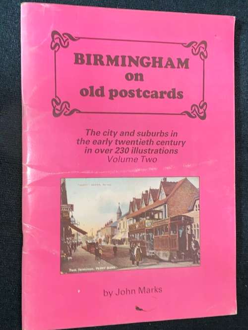 BIRMINGHAM ON OLD POSTCARDS VOLUME TWO BY JOHN MARKS