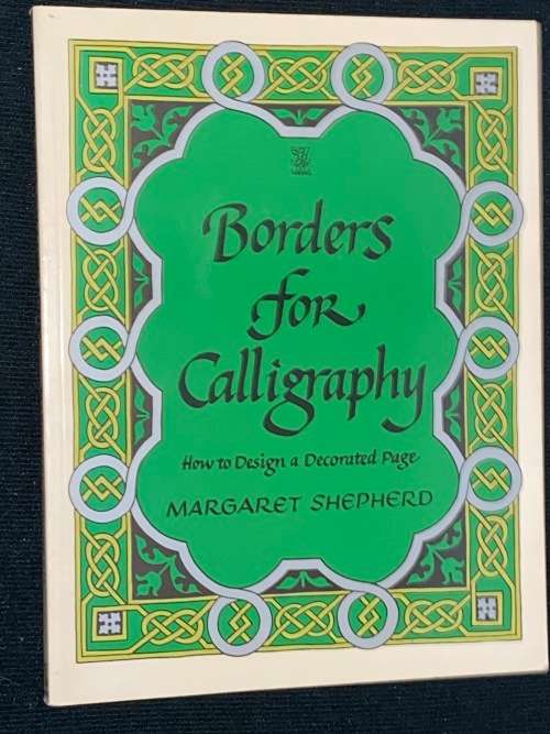 BORDERS FOR CALLIGRAPHY BY MARGARET SHEPHERD