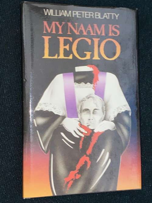 MY NAAM IS LEGIO DEUR WILLIAM PETER BLATTY