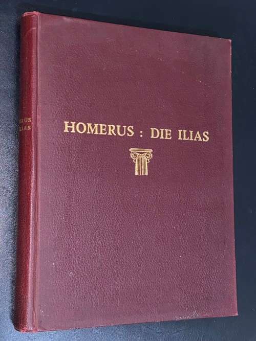 HOMERUS: DIE ILIAS UIT DIE OORSPRONKLIKE GRIEKS VERTAAL DEUR J.P.J. VAN RENSBURG