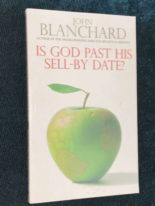 IS GOD PAST HIS SELL-BY DATE BY JOHN BLANCHARD