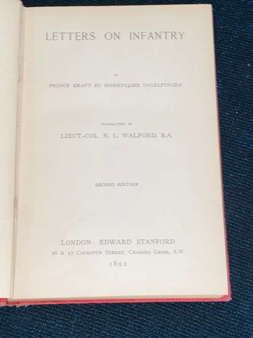 LETTERS ON INFANTRY BY PRINCE KRAFT ZU HOHENLOHE INGELFINGEN TRANSLATED BY LIEUT-COL N.L. WALFORD