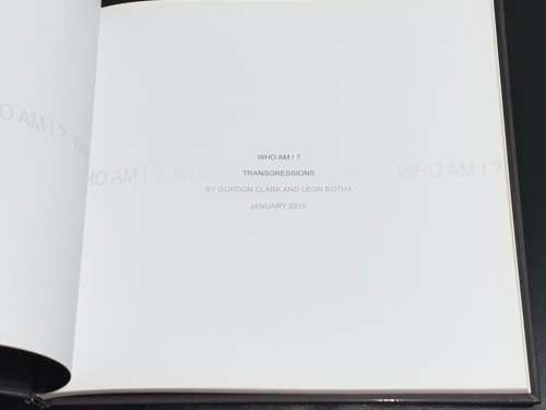 WHO AM I? TRANSGRESSIONS BY GORDON CLARK AND LEON BOTHA JANUARY 2010