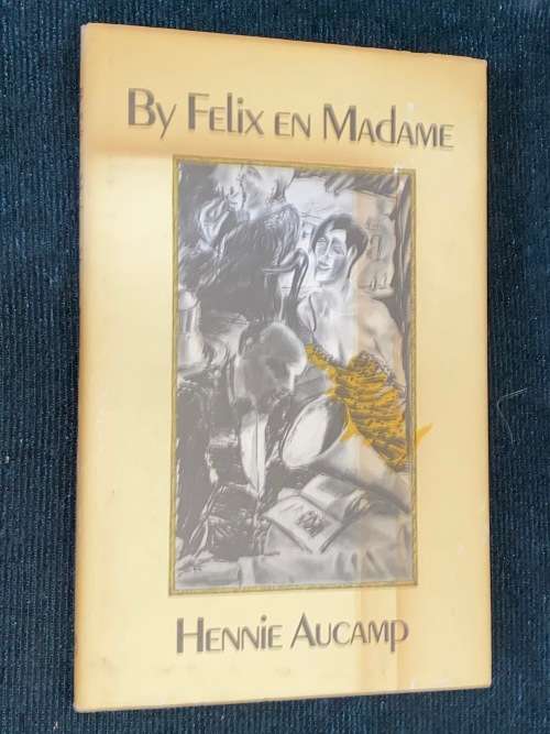 BY FELIX EN MADAME DEUR HENNIE AUCAMP