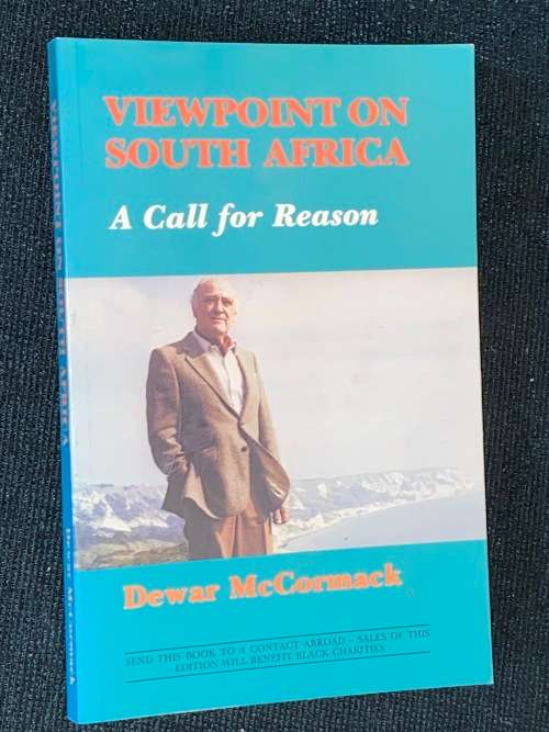VIEWPOINT ON SOUTH AFRICA A CALL FOR REASON BY DEWAR MCCORMACK