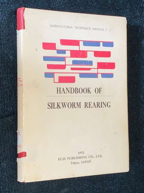 HANDBOOK OF SILKWORM REARING JAPANESE AGRICULTURAL TECHNIQUE MANUAL 1972