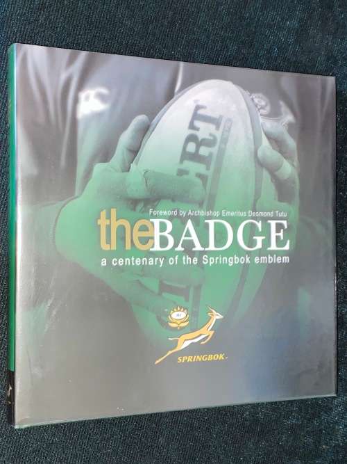 THE BADGE A CENTENARY OF THE SPRINGBOK EMBLEM