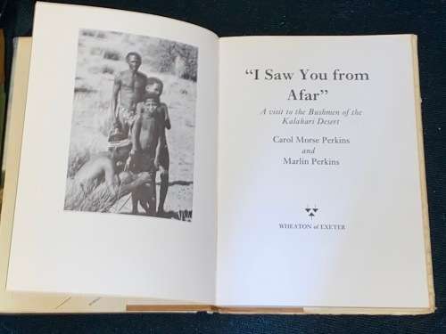 I SAW YOU FROM AFAR A VISIT TO THE BUSHMEN OF THE KALAHARI DESERT