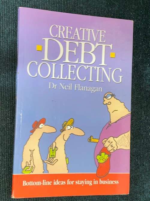 CREATIVE DEBT COLLECTING BY DR NEIL FLANAGAN