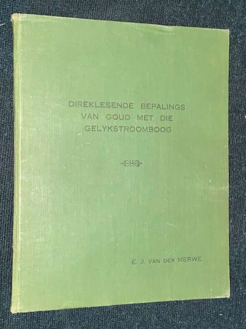 DIREKLESENDE BEPALINGS VAN GOUD MET DIE GELYKSTROOMBOOG DEUR E.J. VAN DER MERWE