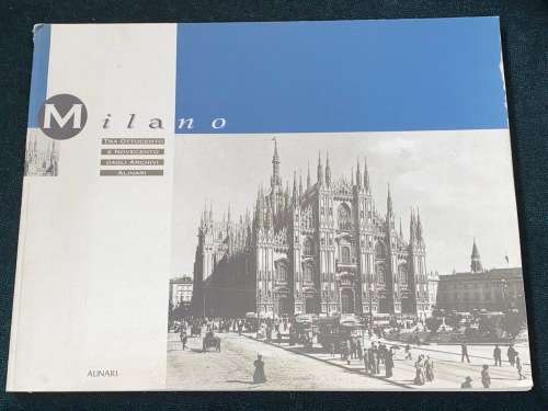 MILANO TRA OTTOCENTO E NOVECENTO DAGLI ARCHIVI ALINARI