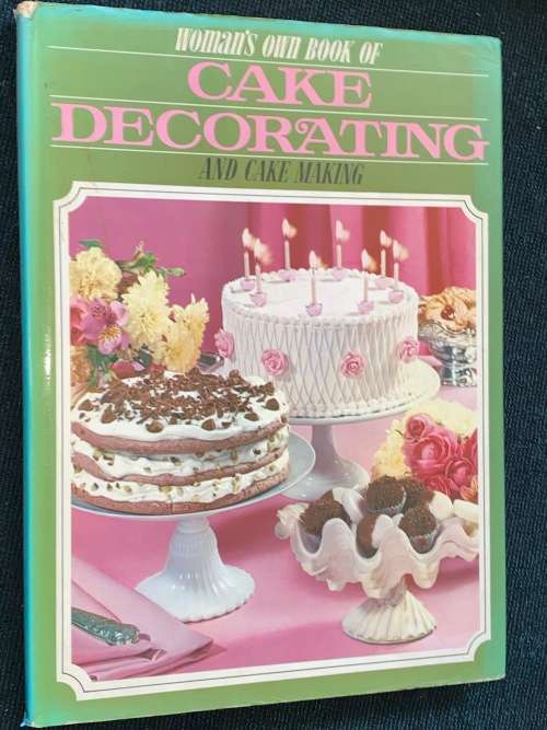 WOMAN`S OWN BOOK OF CAKE DECORATING AND CAKE MAKING