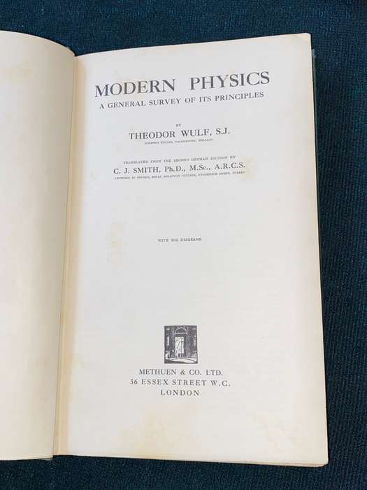 MODERN PHYSICS A GENERAL SURVEY OF ITS PRINCIPLES BY THEODOR WULF 1930