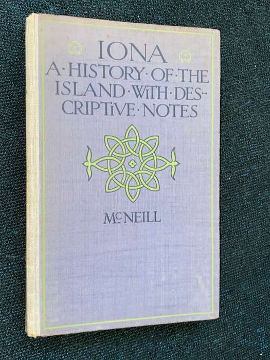 Iona: A History of the Island with Descriptive Notes by F. Marian McNeill