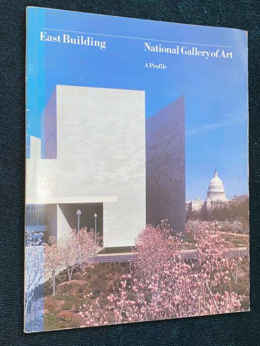 EAST BUILDING NATIONAL GALLERY OF ART A PROFILE
