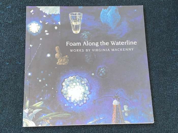 FOAM ALONG THE WATERLINE WORKS BY VIRGINIA MACKENNY