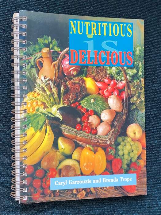 NUTRITIOUS IS DELICIOUS BY CARYL GAROUZIE AND BRENDA TROPE