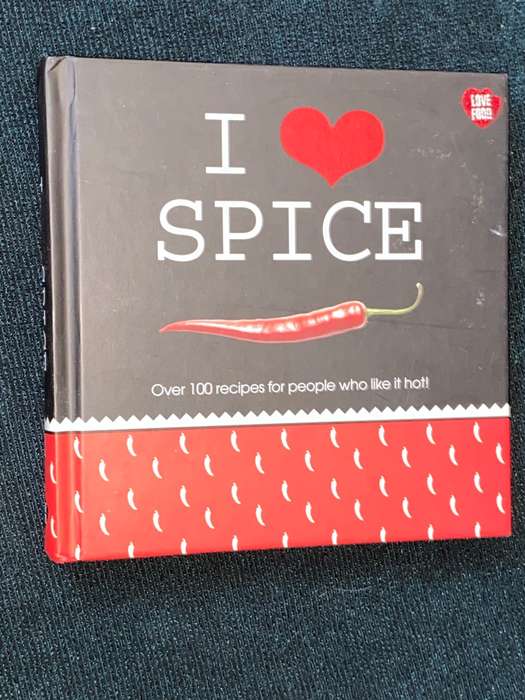 I LOVE SPICE OVER 100 RECIPES FOR PEOPLE WHO LIKE IT HOT
