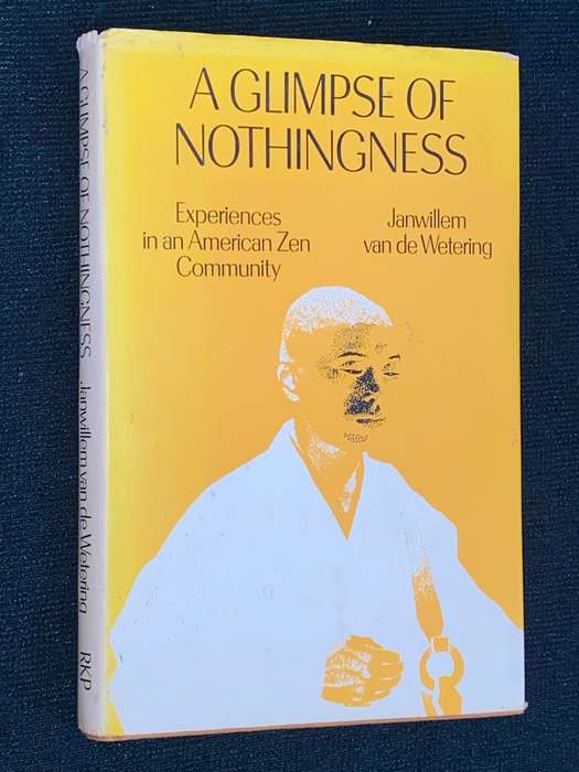 A GLIMPSE OF NOTHINGNESS EXPERIENCES IN AN AMERICAN ZEN COMMUNITY