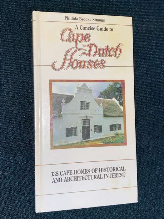 A CONCISE GUIDE TO CAPE DUTCH HOUSES BY PHILLIDA BROOKE SIMONS