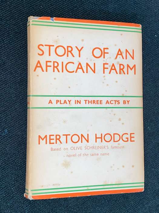 STORY OF AN AFRICAN FARM A PLAY IN THREE ACTS BY MERTON HODGE