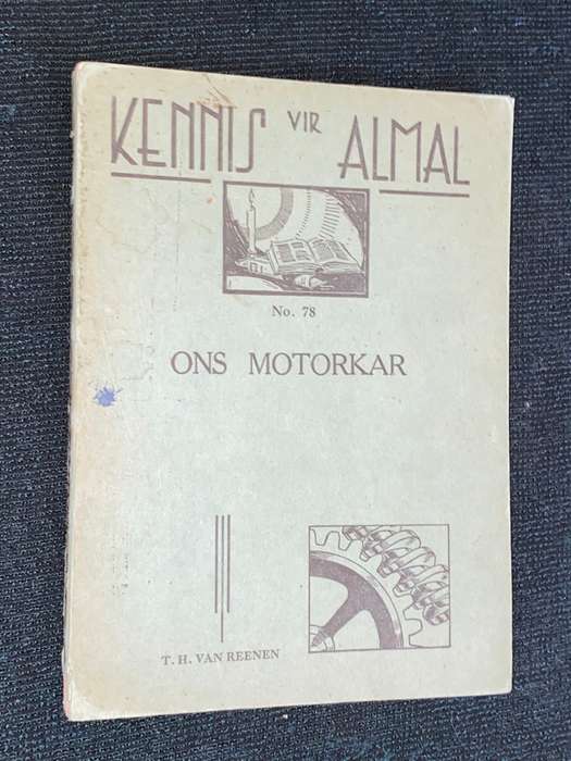 KENNIS VIR ALMAL NO.78 ONS MOTORKAR DEUR T.H. VAN REENEN