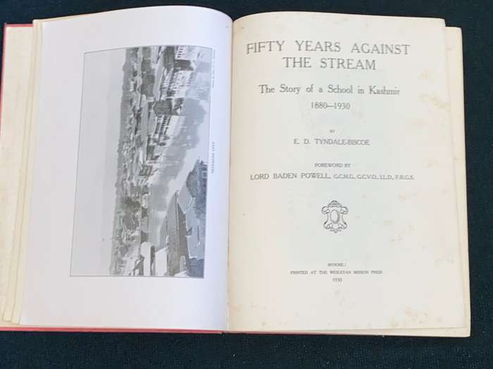50 YEARS AGAINST THE STREAM THE STORY OF A SCHOOL IN KASHMIR 1880-1930 BY E.D. TYNDALE-BISCOE