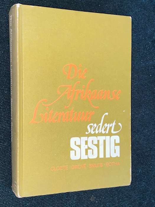 DIE AFRIKAANSE LITERATUUR SEDERT SESTIG CLOTE GROVE SMUTS BOTHA