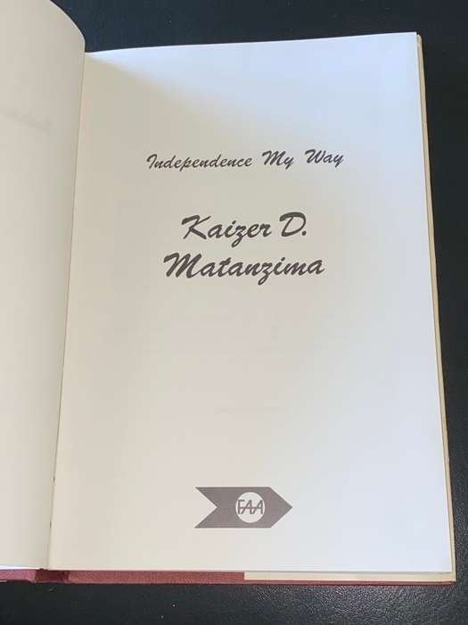 INDEPENDENCE MY WAY BY KAIZER D. MATANZIMA