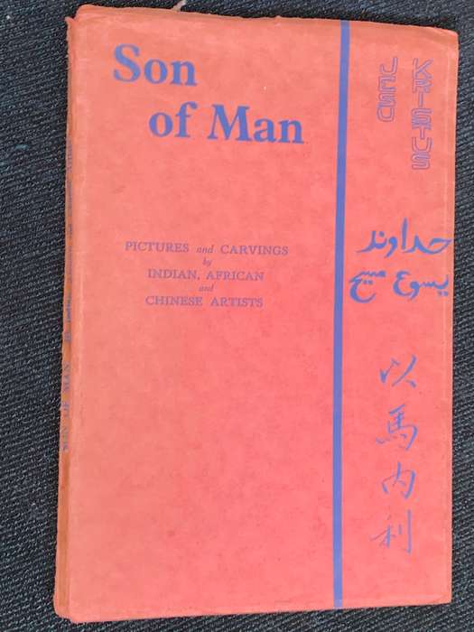 SON OF MAN PICTURES AND CARVINGS BY INDIAN, AFRICAN AND CHINESE ARTISTS
