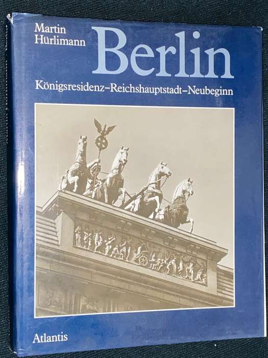 BERLIN KONIGSRESIDENZ - REICHSHAUPTSTADT - NEUBEGINN  MARTIN HURLIMANN