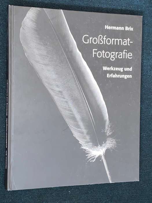 GROSSFORMAT FOTOGRAFIE WERKZEUG UND ERFAHRUNGEN - HERMANN BRIX