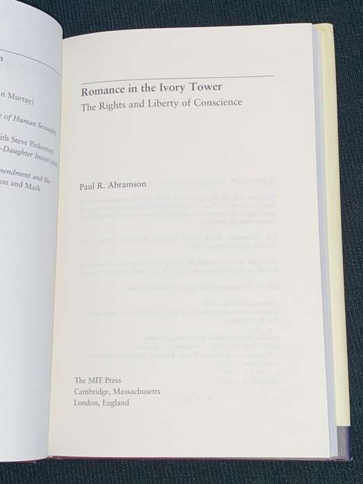 ROMANCE IN THE IVORY TOWER THE RIGHTS AND LIBERTY OF CONSCIENCE PAUL R. ABRAMSON