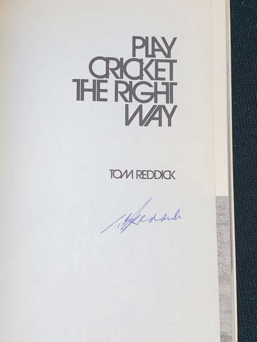 PLAY CRICKET THE RIGHT WAY BY TOM REDDICK SIGNED