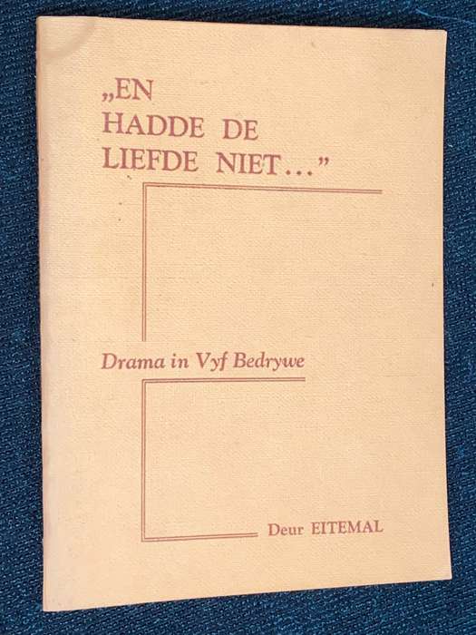EN HADDE DE LIEFDE NIET DRAMA IN VYF BEDRYWE DEUR EITEMAL
