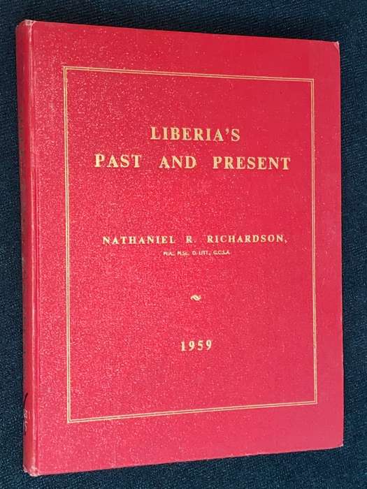 LIBERIA`S PAST AND PRESENT BY NATHANIEL R. RICHARDSON 1959 EX-LIBRARY
